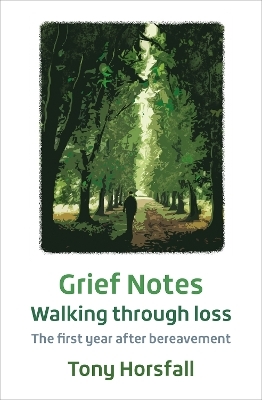 Grief Notes: Walking through loss - Tony Horsfall