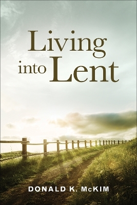 Living into Lent - Donald K. McKim