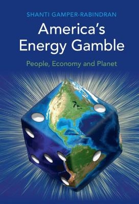 America's Energy Gamble - Shanti Gamper-Rabindran