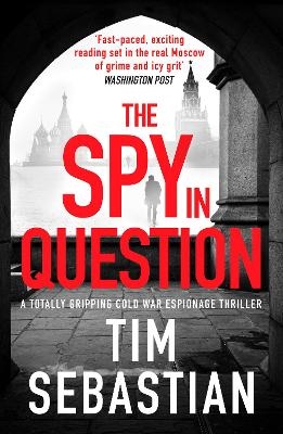 The Spy in Question - Tim Sebastian