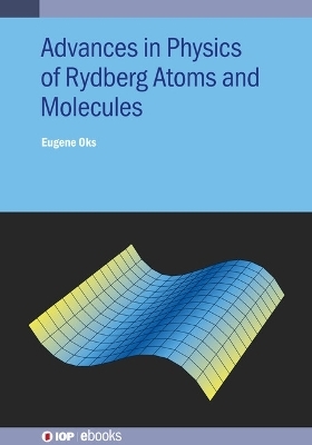 Advances in Physics of Rydberg Atoms and Molecules - Eugene Oks