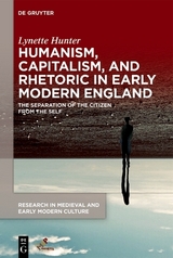 Humanism, Capitalism, and Rhetoric in Early Modern England - Lynette Hunter