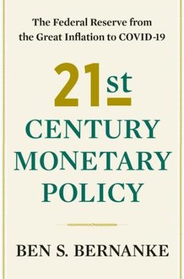 21st Century Monetary Policy - Ben S. Bernanke