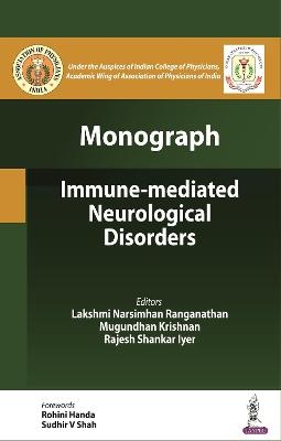 Immune-mediated Neurological Disorders - Lakshmi Narsimhan Ranganathan, Mugundhan Krishnan, Rajesh Shankar Iyer