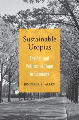 Sustainable Utopias - Jennifer L. Allen