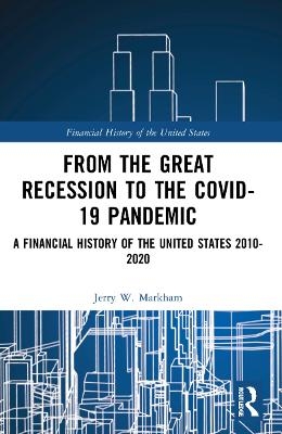 From the Great Recession to the Covid-19 Pandemic - Jerry W. Markham