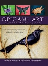 Origami Art -  Richard L. Alexander,  Michael G. Lafosse