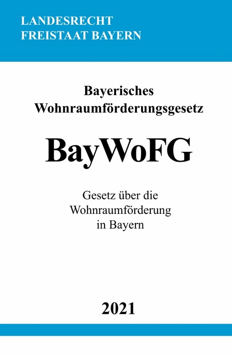 Bayerisches Wohnraumförderungsgesetz (BayWoFG) - Ronny Studier