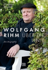 Wolfgang Rihm - Über die Linie - Eleonore Büning