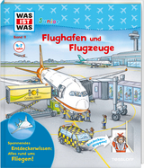 WAS IST WAS Junior Band 11 Flughafen und Flugzeuge - Andrea Weller-Essers