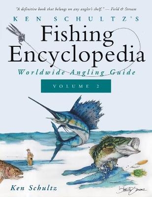 Ken Schultz's Fishing Encyclopedia Volume 2 - Ken Schultz