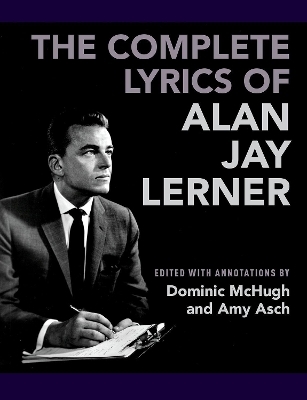 The Complete Lyrics of Alan Jay Lerner - 