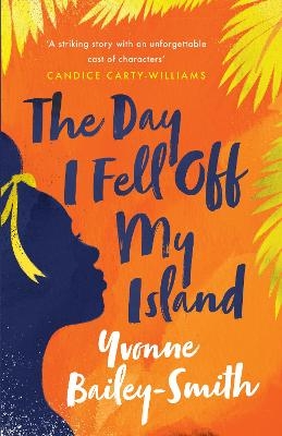 The Day I Fell Off My Island - Yvonne Bailey-Smith