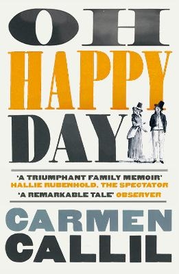 Oh Happy Day - Carmen Callil