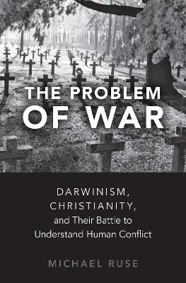 The Problem of War - Michael Ruse