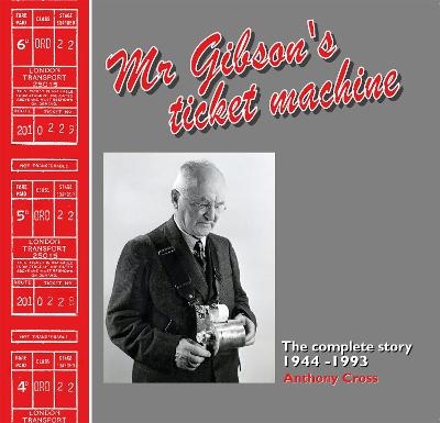 Mr. Gibson's Ticket Machine - Anthony Cross