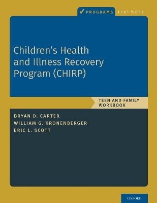 Children's Health and Illness Recovery Program (CHIRP) - Bryan D. Carter, William G. Kronenberger, Eric L. Scott