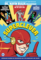 Superclever: Superhelden erklären die faszinierende Welt von Wissenschaft und Technik! - Mayim Bialik, Sholly Fisch, Varian Johnson, Darian Johnson, Isaac Goodhart, Vic Regis, Amy Chu, Ile Gonzalez, Dustin Hansen, Amanda Deibert, Erich Owen, Vita Ayala, Andie Tong, Cecil Castellucci, Corinna Bechko, Michael Northrop, Kirk Scroggs