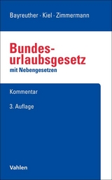 Bundesurlaubsgesetz mit Nebengesetzen - Frank Bayreuther, Heinrich Kiel, Ralf Zimmermann