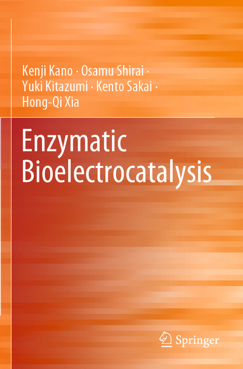 Enzymatic Bioelectrocatalysis - Kenji Kano, Osamu Shirai, Yuki Kitazumi, Kento Sakai, Hong-Qi Xia