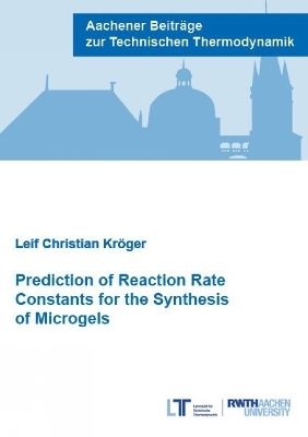 Prediction of Reaction Rate Constants for the Synthesis of Microgels - Leif Christian Kröger