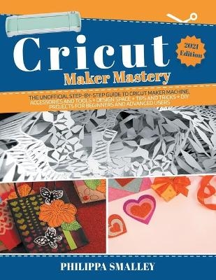 Cricut Maker Mastery - Philippa Smalley