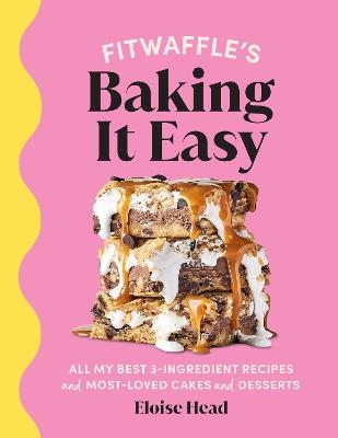 Fitwaffle’s Baking It Easy - Eloise Head, Fitwaffle Limited