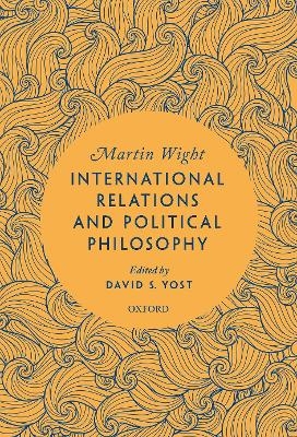 International Relations and Political Philosophy - Martin Wight