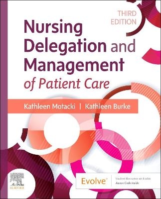 Nursing Delegation and Management of Patient Care - Kathleen Motacki, Kathleen Burke