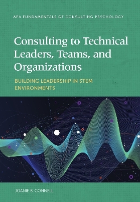 Consulting to Technical Leaders, Teams, and Organizations - Joanie B. Connell