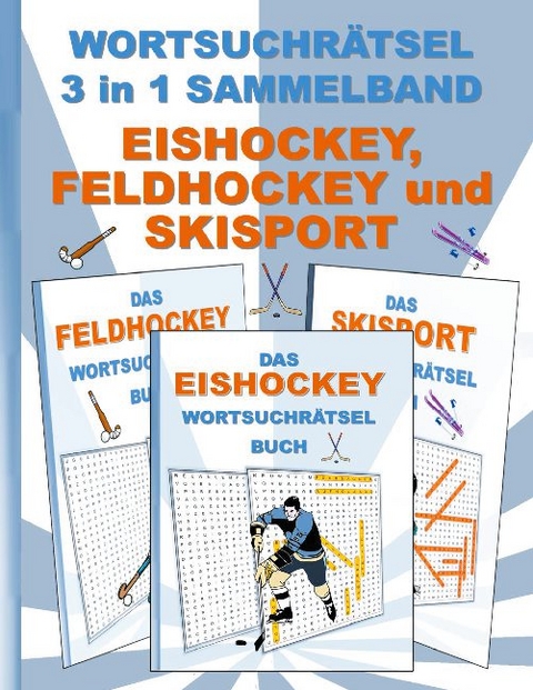 WORTSUCHRÄTSEL 3 in 1 SAMMELBAND EISHOCKEY, FELDHOCKEY und SKISPORT - Brian Gagg