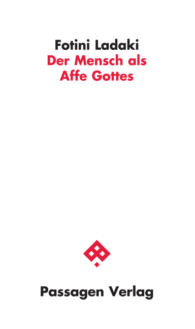 Der Mensch als Affe Gottes - Fotini Ladaki