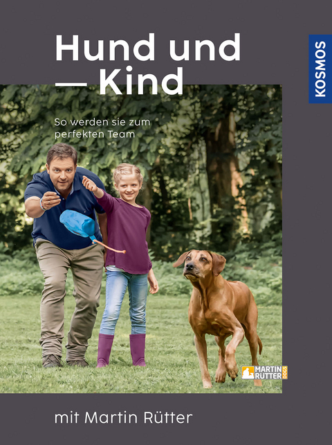 Hund und Kind - mit Martin Rütter - Martin Rütter, Andrea Buisman