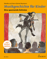 Musikgeschichte für Kinder - Monika Heumann, Hans-Günter Heumann