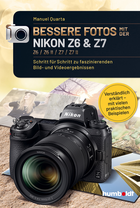 Bessere Fotos mit der Nikon Z6 & Z7 Z6 / Z6 II / Z7 / Z7 II - Manuel Quarta