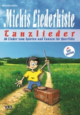 Michis Liederkiste: Tanzlieder für Querflöte - Michael Schäfer