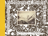 Fotografische Zeitreise durch Tirol - Edith Hessenberger