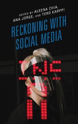 Reckoning with Social Media - 