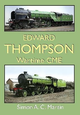 Edward Thompson Wartime CME - Simon A.C. Martin