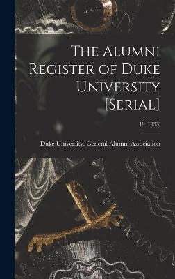 The Alumni Register of Duke University [serial]; 19 (1933) - 