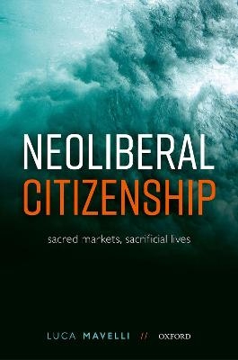 Neoliberal Citizenship - Luca Mavelli