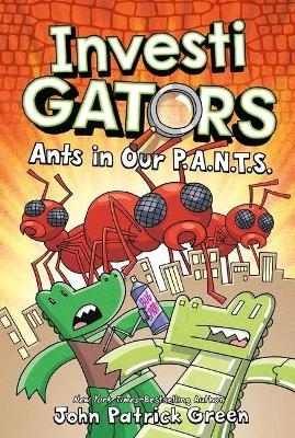 InvestiGators: Ants in Our P.A.N.T.S. - John Patrick Green