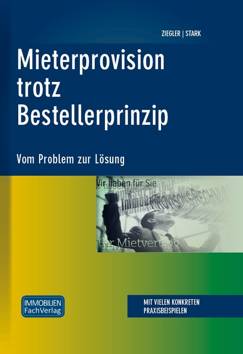 Mieterprovision trotz Bestellerprinzip - Helge Ziegler, Dr. Ralf Stark