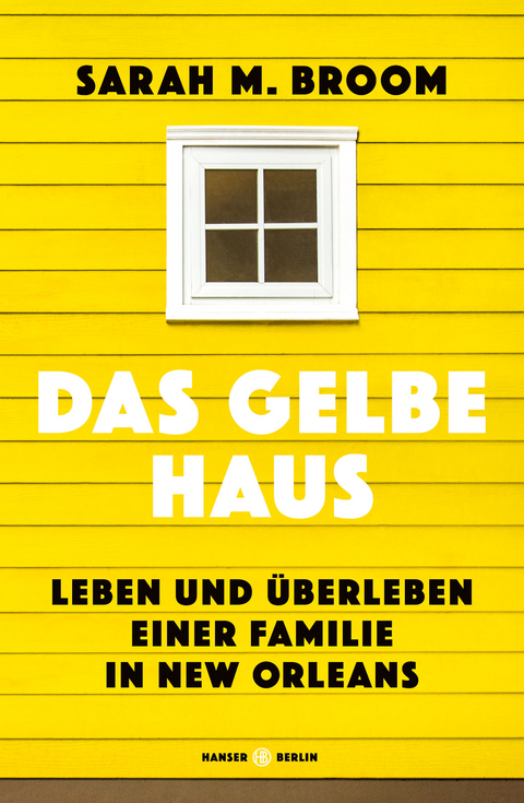 Das gelbe Haus - Sarah M. Broom