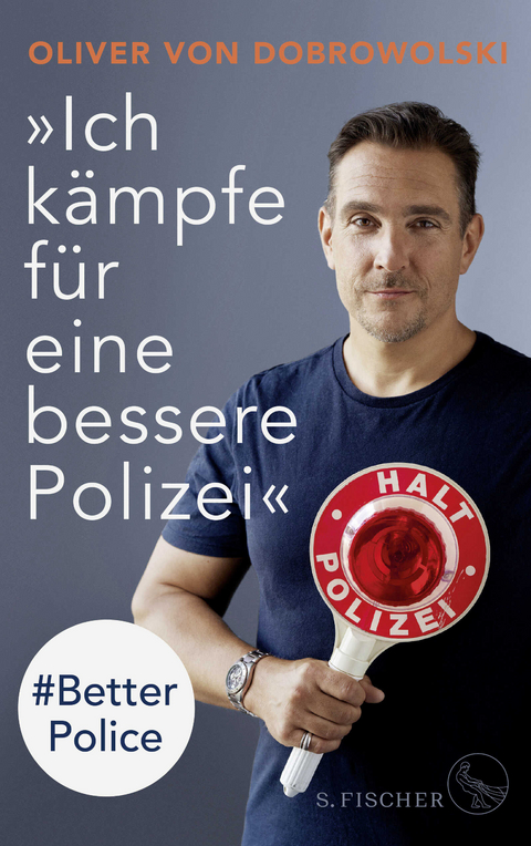 »Ich kämpfe für eine bessere Polizei« – #Better Police - Oliver von Dobrowolski