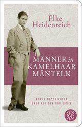 Männer in Kamelhaarmänteln - Elke Heidenreich