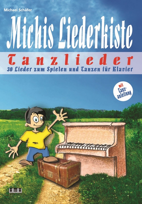 Michis Liederkiste: Tanzlieder für Klavier - Michael Schäfer