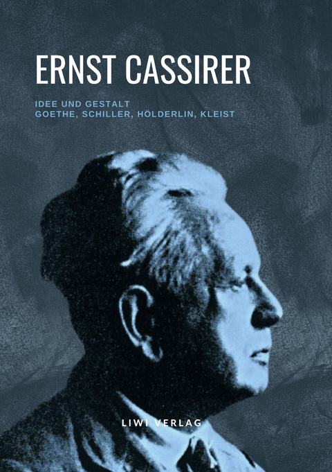 Idee und Gestalt - Ernst Cassirer