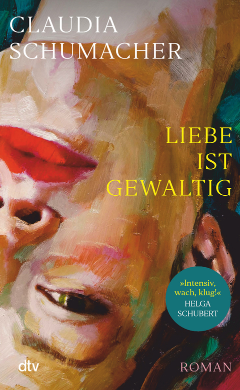 Liebe ist gewaltig - Claudia Schumacher