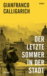 Der letzte Sommer in der Stadt - Gianfranco Calligarich